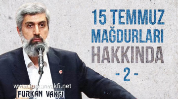 15 Temmuz Mağdurları Hakkında-2 | Alparslan KUYTUL Hocaefendi