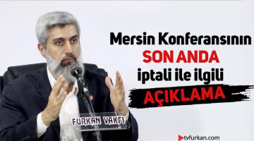 Alparslan KUYTUL Hocaefendi'nin, Mersin Konferansının İptali İle İlgili Açıklaması