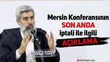 Alparslan KUYTUL Hocaefendi'nin, Mersin Konferansının İptali İle İlgili Açıklaması