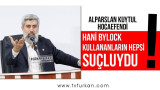 Hani Bylock Kullananların Hepsi Suçluydu!