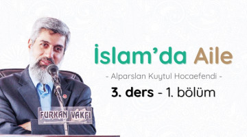 İslam'da Aile 3. Ders 1. Bölüm