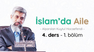 İslam'da Aile 4. Ders 1. Bölüm