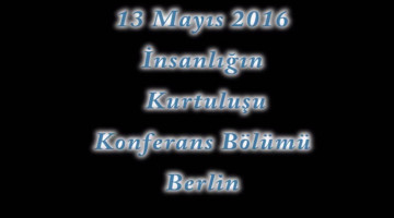2016 Berlin "İnsanlığın Kurtuluşu" Konferans Bölümü