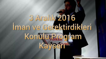 2016 Kayseri "İman ve Gerektirdikleri" Konulu Program