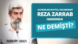 YENİ | Alparslan KUYTUL Hocaefendi Reza Zarrab Hakkında 2016'da Ne Demişti, 2017'de Ne Oldu?