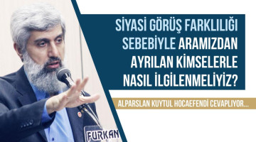 Siyasi görüş farklılığı sebebiyle aramızdan ayrılan kimselerle nasıl ilgilenmeliyiz?