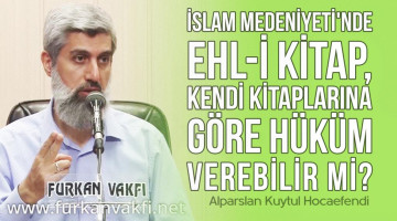 İslam Medeniyeti'nde Ehl-i Kitap, kendi kitaplarına göre hüküm verebilir mi?