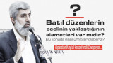 Batıl düzenlerin ecelinin yaklaştığının alametleri var mıdır? Bu konuda nasıl ümitvar olabiliriz?