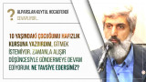 10 yaşındaki çocuğumu hafızlık kursuna yazdırdım, gitmek istemiyor. Zamanla alışır düşüncesiyle göndermeye devam ediyorum. Ne tavsiye edersiniz?