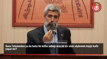 İstemeden ya da hata ile küfre sebep olacak bir sözü söylemek kişiyi kafir yapar mı?