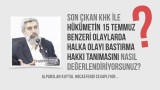 Son çıkan Kanun Hükmünde Kararname ile hükümetin 15 Temmuz benzeri olaylarda halka olayı bastırma hakkı tanımasını nasıl değerlendiriyorsunuz? Hükümet böyle bir KHK’yı neden çıkarmış olabilir?