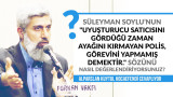 İçişleri Bakanı Süleyman Soylu'nun, "Uyuşturucu satıcısını gördüğü zaman ayağını kırmayan polis, görevini yapmamış demektir." sözünü nasıl değerlendiriyorsunuz?