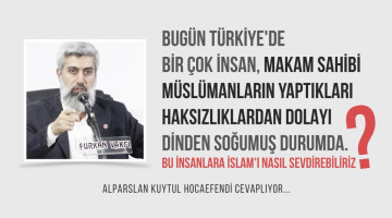 Bugün Türkiye'de bir çok insan, makam sahibi Müslümanların yaptığı haksızlıklardan dolayı dinden soğumuş durumda. Bu insanlara İslam'ı nasıl sevdirebiliriz?