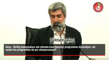 Diriliş buluşmaları adı altında bazı hocalar programlar düzenliyor, siz neden bu programlar da yer almıyorsunuz?