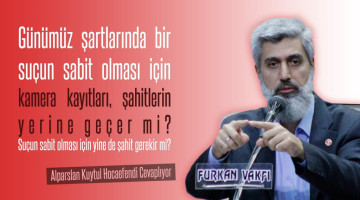 Günümüz şartlarında bir suçun sabit olması için kamera kayıtları, şahitlerin yerine geçer mi? Suçun sabit olması için yine de şahit gerekir mi?