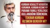 Geçtiğimiz yıllarda kurban vekaleti verdiğim kurumun kurban kesmeyip paramın farklı yerlerde kullanıldığını öğrendim. Tekrar kurban kesmem gerekir mi?