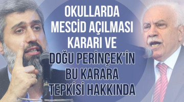 Hükümetin MEB yönetmeliğinde yaptığı değişiklik ile okullarda kız-erkek ayrı mescid açılması kararını ve Doğu Perinçek'in bu kararın iptali için Danıştay'a başvuracağını bildirmesini nasıl değerlendiriyorsunuz?