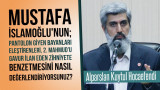 Mustafa İslamoğlu'nun; pantolon giyen bayanları eleştirenleri, 2. Mahmud'u gavur ilan eden zihniyete benzetmesini nasıl değerlendiriyorsunuz?