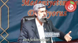 Konuşmalarınızda sürekli İslam Medeniyeti ifadesini kullanıyorsunuz neden devlet değil de medeniyet kavramını tercih ediyorsunuz?