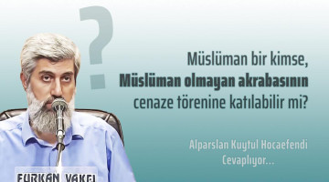 Müslüman bir kimse Müslüman olmayan akrabasının cenaze törenine katılabilir mi?