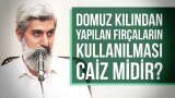 Bazı fırçaların domuz kılından yapıldığı söyleniyor. Böyle fırçaların kullanılması caiz midir?
